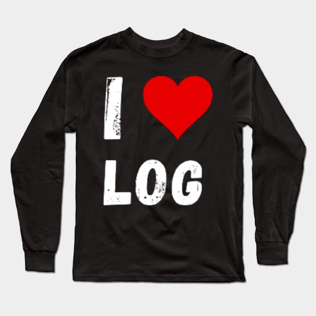 I love Log - I Heart Log Long Sleeve T-Shirt by Perryfranken